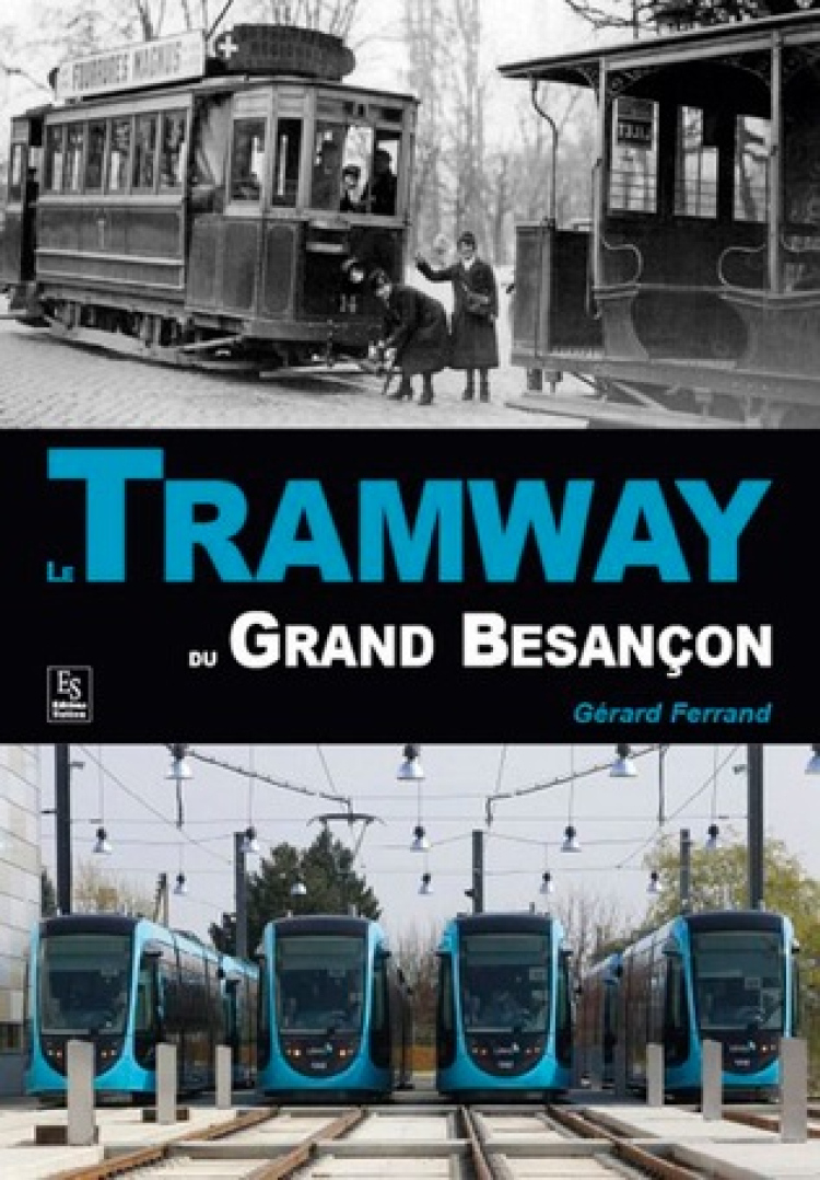 Besançon : le tram, 130 ans d’histoire