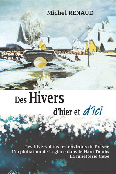 Livre : Michel renaud nous raconte les &laquo; hivers d&rsquo;hier et d&rsquo;ici &raquo;