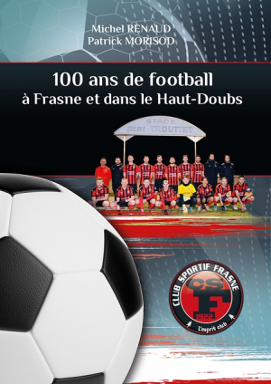 Un livre pour les 100 ans du football à Frasne
